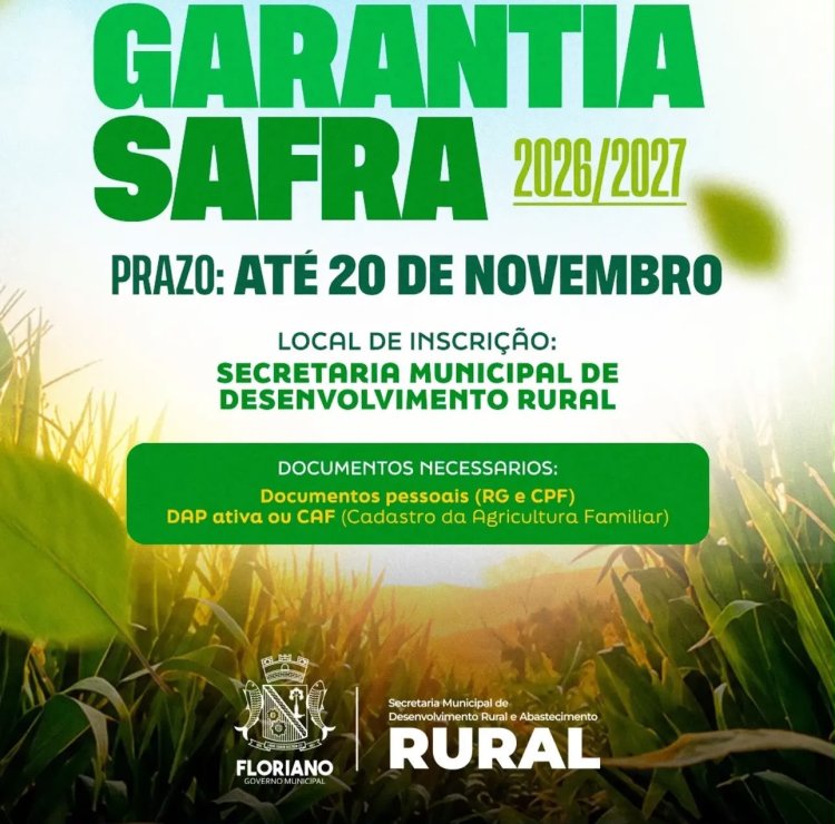 Inscrições para o Garantia-Safra 2026/2027 estão abertas em Floriano; saiba como se inscrever
