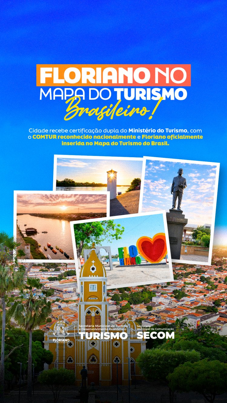 Floriano conquista duplo reconhecimento do Ministério do Turismo e consolida sua presença no Mapa do Turismo Brasileiro
